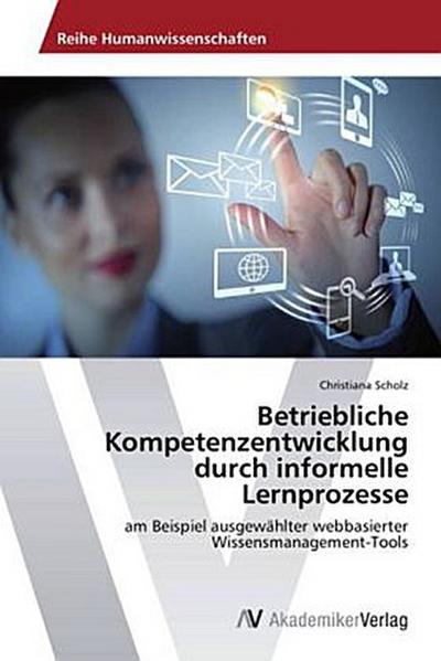 Betriebliche Kompetenzentwicklung durch informelle Lernprozesse