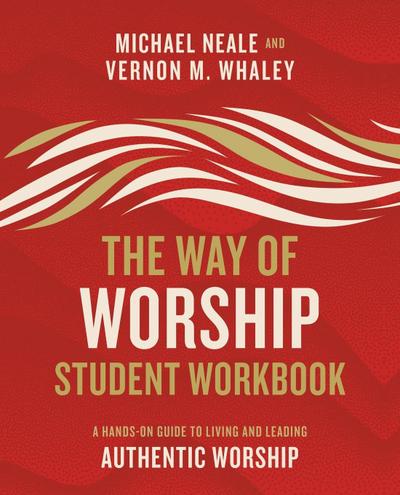The Way of Worship Student Workbook