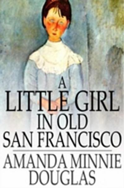 Little Girl in Old San Francisco