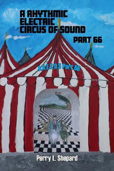 A Rhythmic Electric Circus of Sound Part 66 (A.R. E.C.O.S Part 66)