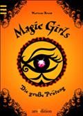 Magic Girls 05. Die große Prüfung - Marliese Arold