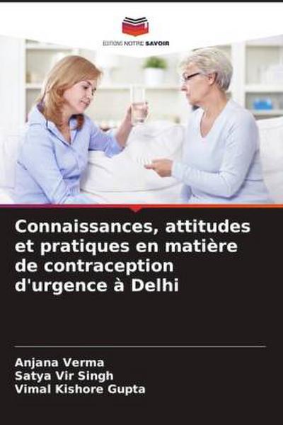 Connaissances, attitudes et pratiques en matière de contraception d’urgence à Delhi