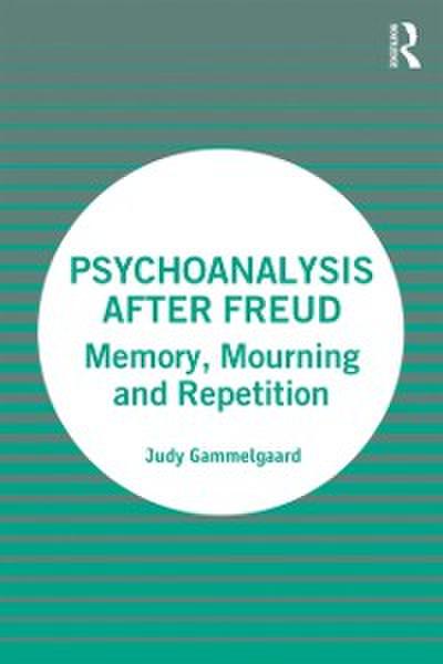 Psychoanalysis After Freud