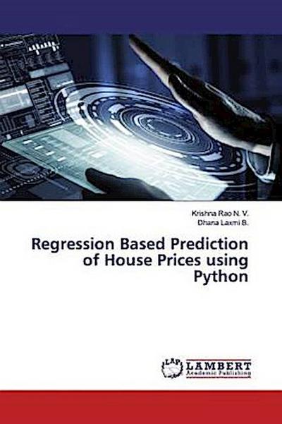 Regression Based Prediction of House Prices using Python