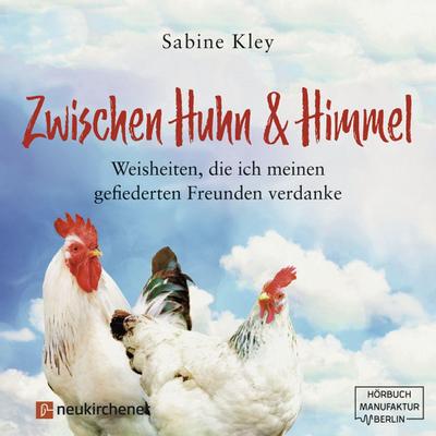 Zwischen Huhn und Himmel, 1 Audio-CD, MP3