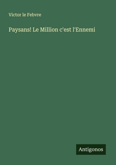 Paysans! Le Million c’est l’Ennemi