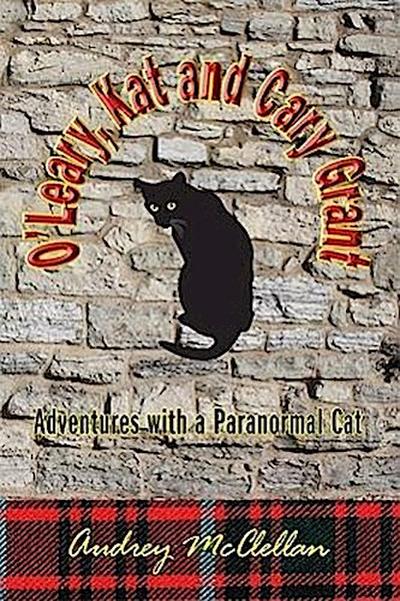 O’Leary, Kat and Cary Grant: Adventures with a Paranormal Cat