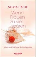 Wenn Frauen zu viel spüren