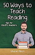 Fifty Ways to Teach Reading (Fifty Ways to Teach: Tips for ESL/EFL Teachers)