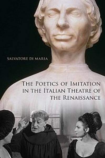 Poetics of Imitation in the Italian Theatre of the Renaissance