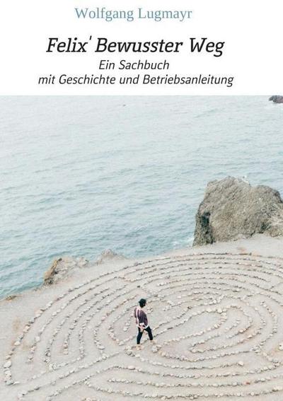 Felix’ Bewusster Weg