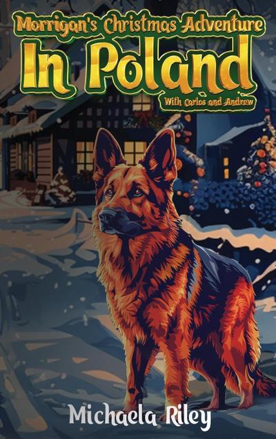 Morrigan’s Christmas Adventure in Poland With Carlos and Andrew
