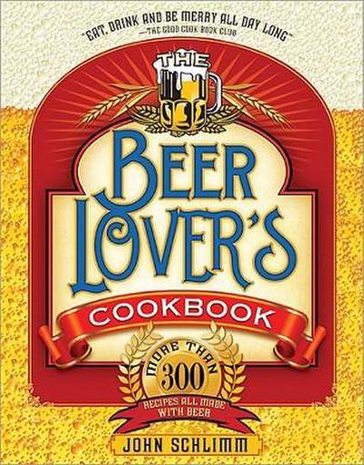 The Beer Lover’s Cookbook