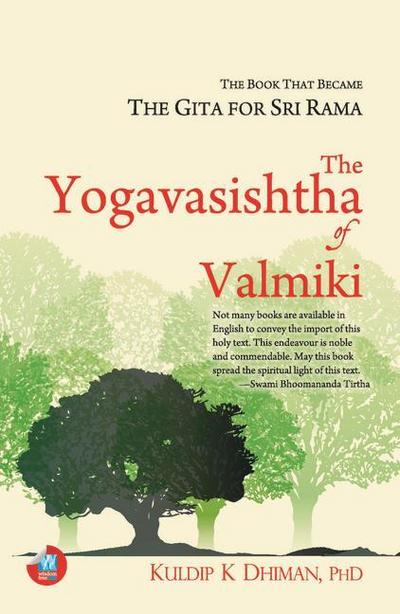 The Yogavasishtha of Valmiki: The Book That Became the Gita for Sri Rama