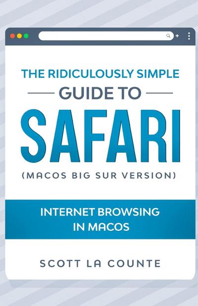 La Counte, S: Ridiculously Simple Guide To Safari