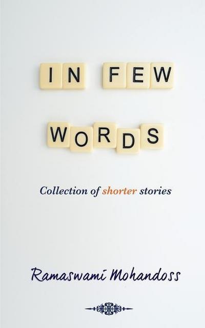In Few Words: Collection of shorter stories