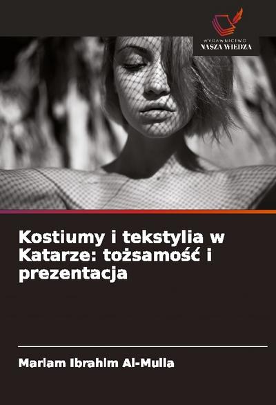 Kostiumy i tekstylia w Katarze: to¿samo¿¿ i prezentacja