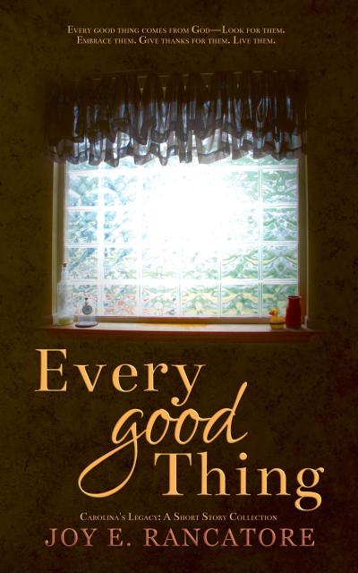Every Good Thing (Carolina’s Legacy Collection, #3)