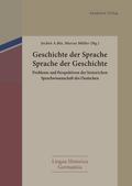 Geschichte der Sprache - Sprache der Geschichte: Probleme und Perspektiven der historischen Sprachwissenschaft des Deutschen. Oskar Reichmann zum 75.