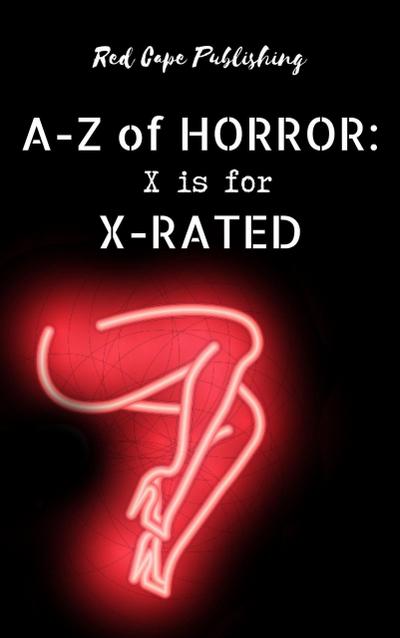 X is for X-Rated (A-Z of Horror, #24)