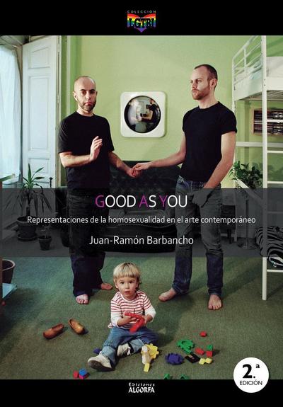 Good as you : representaciones de la homosexualidad en el arte contemporáneo