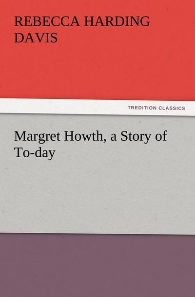 Margret Howth, a Story of To-day