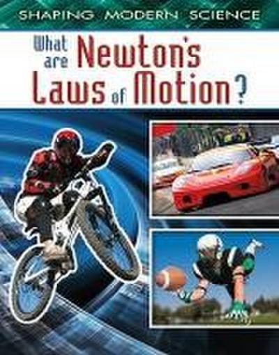 What Are Newton’s Laws of Motion?