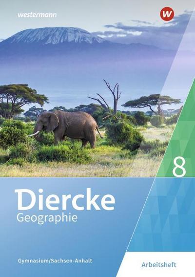 Diercke Geographie - Ausgabe 2017 für Gymnasien in Sachsen-Anhalt