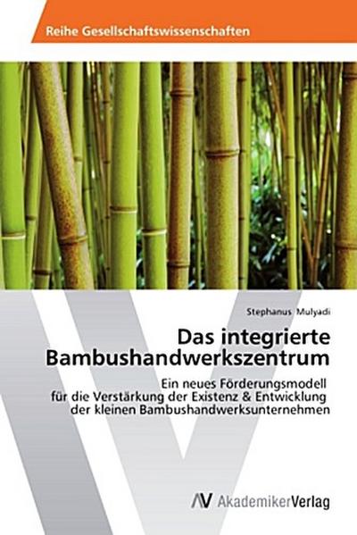 Das integrierte Bambushandwerkszentrum