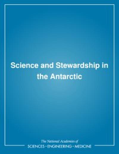 Science and Stewardship in the Antarctic