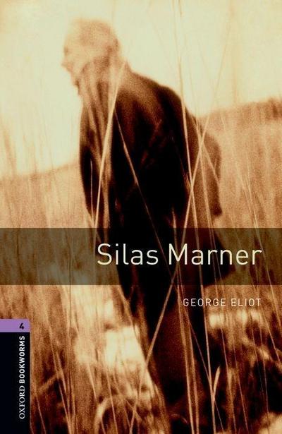 Eliot, G: Oxford Bookworms Library: Level 4:: Silas Marner
