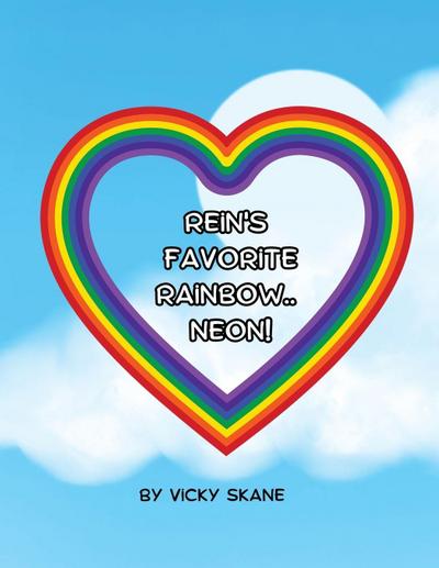 Rein’s Favorite Rainbow...Neon!