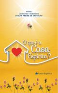 O que é a Casa Espírita?