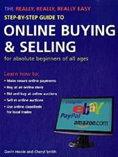 The Really, Really, Really Easy Step-by-step Guide to Online Buying and Selling