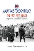 Malaysia’s Foreign Policy, the First Fifty Years