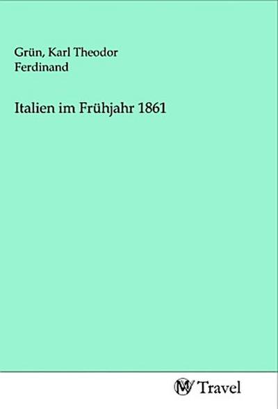 Italien im Frühjahr 1861