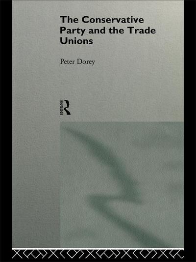 The Conservative Party and the Trade Unions