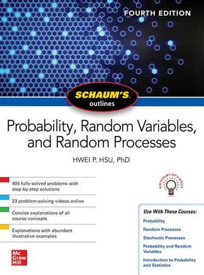 Schaum’s Outline of Probability, Random Variables, and Random Processes, Fourth Edition