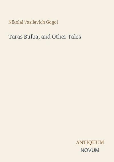 Taras Bulba, and Other Tales
