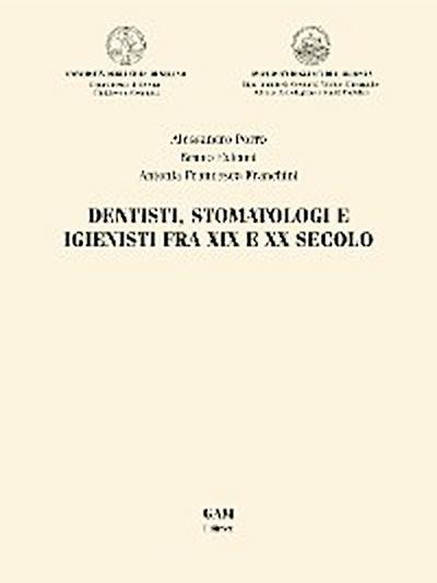 Dentisti, stomatologi e igienisti fra XIX e XX secolo