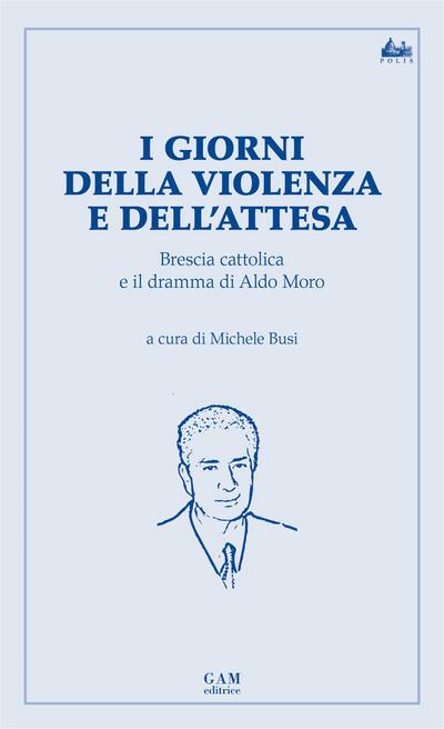 I giorni della violenza e dell’attesa.