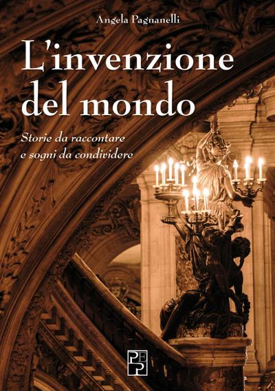 L’ invenzione del mondo. Storie da raccontare e sogni da condividere