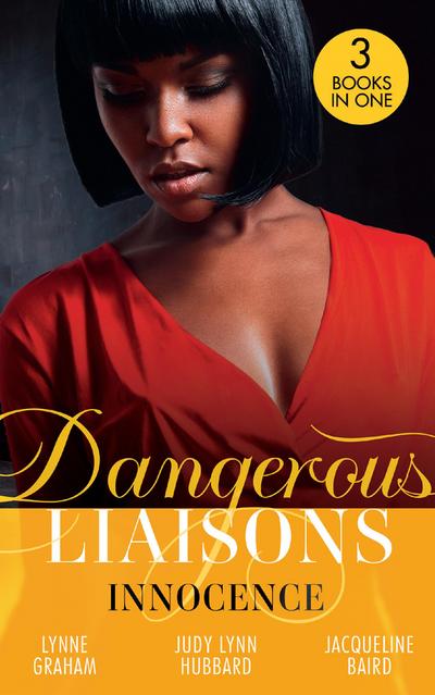 Dangerous Liaisons: Innocence: A Vow of Obligation / These Arms of Mine (Kimani Hotties) / The Cost of her Innocence