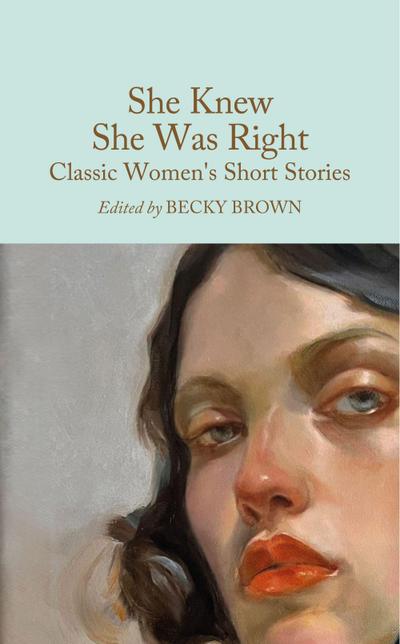 She Knew She Was Right: Classic Women’s Short Stories