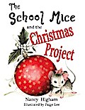The School Mice and the Christmas Project: Book 2 For both boys and girls ages 6-12 Grades