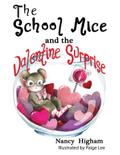 The School Mice and the Valentine Surprise: Book 5 For both boys and girls ages 6-12 Grades