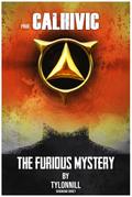 Professor Calhivic (The Furious Mystery, #1)
