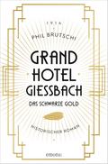 Grandhotel Giessbach. Das schwarze Gold