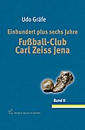 Einhundert plus sechs Jahre Fußball-Club Carl Zeis