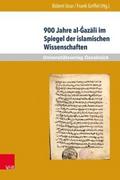 900 Jahre al-Gazali im Spiegel der islamischen Wissenschaften